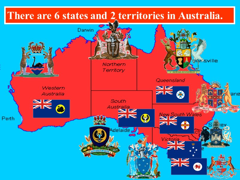 There are 6 states and 2 territories in Australia.